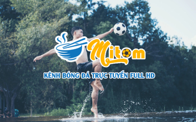 Giới thiệu Mitom TV - Kênh bóng đá số 1 Việt Nam